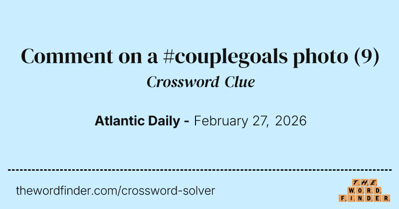 Comment on a #couplegoals photo crossword clue image