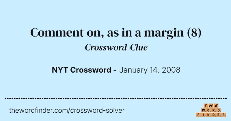 Comment on, as in a margin crossword clue image