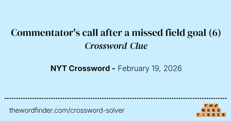 Commentator's call after a missed field goal — Crossword Clue