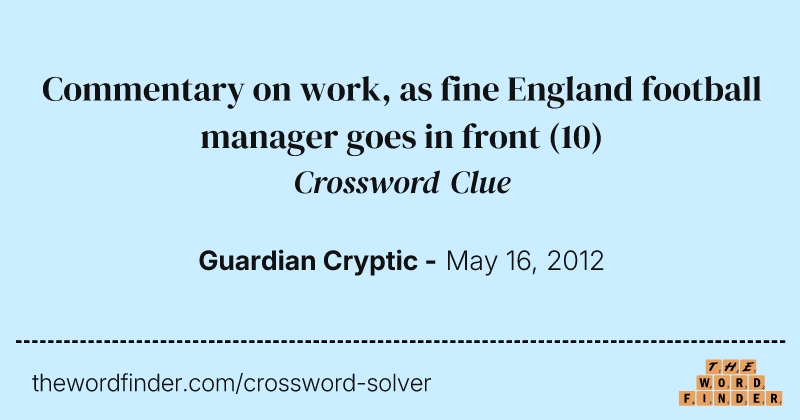 Commentary on work, as fine England football manager goes in front crossword clue image