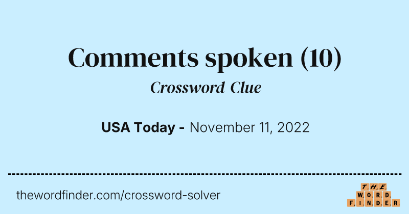 Comments spoken crossword clue image