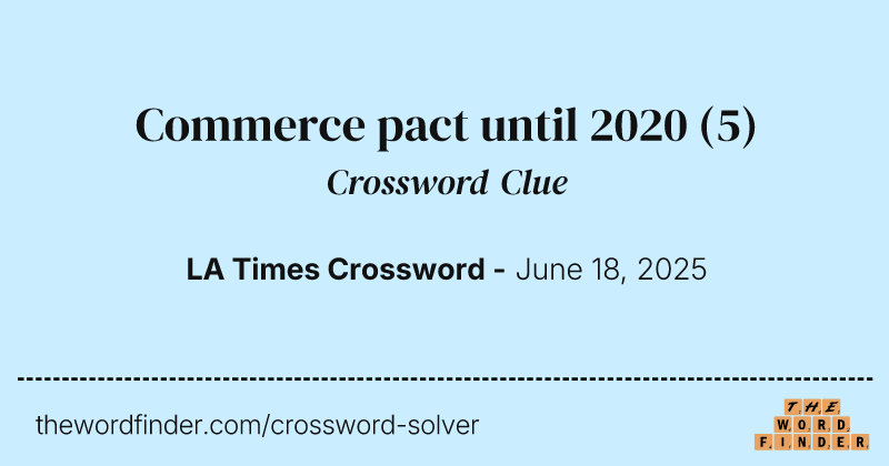 Commerce pact until 2020 crossword clue image