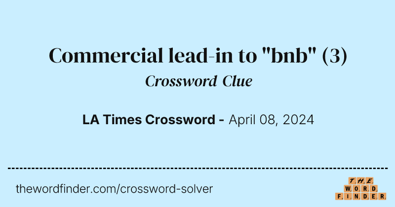 Commercial lead-in to "bnb" crossword clue image