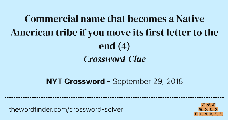 Commercial name that becomes a Native American tribe if you move its first letter to the end crossword clue image