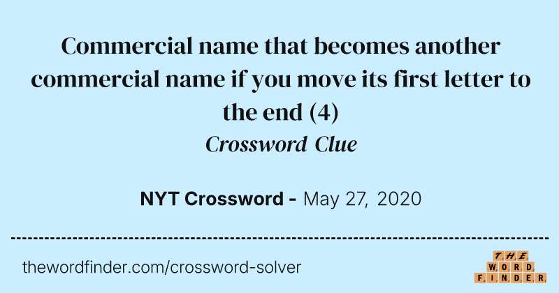 Commercial name that becomes another commercial name if you move its first letter to the end crossword clue image