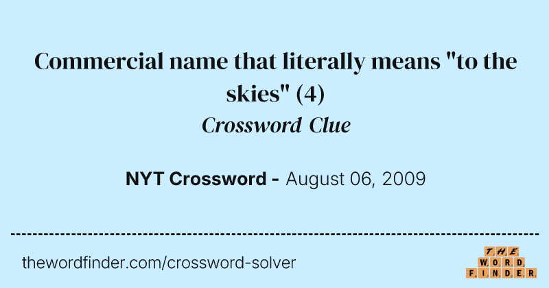 Commercial name that literally means "to the skies" crossword clue image