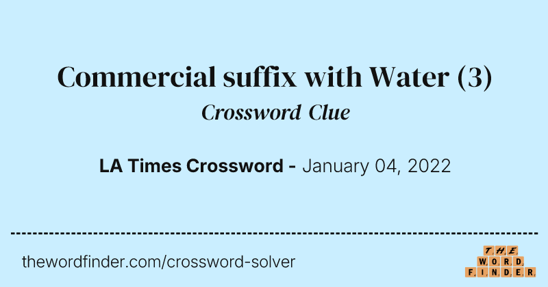 Commercial suffix with Water crossword clue image