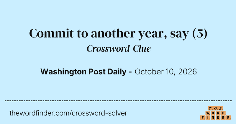 Commit to another year, say crossword clue image