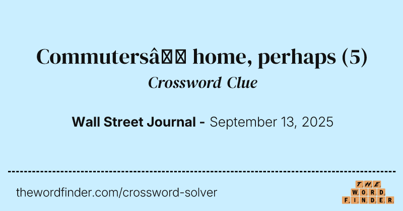Commuters’ home, perhaps crossword clue image