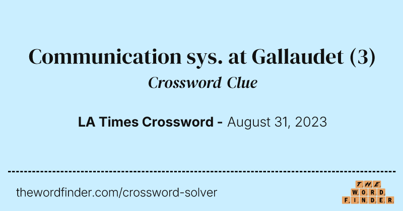 Communication sys. at Gallaudet crossword clue image