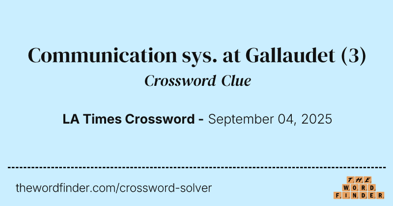 Communication sys. at Gallaudet crossword clue image