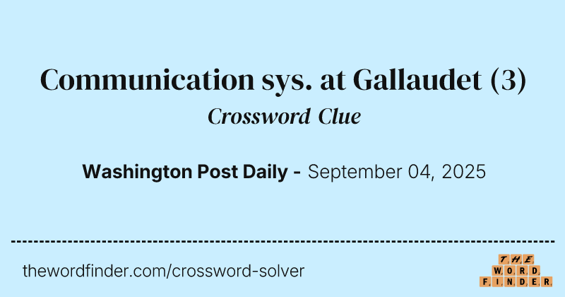 Communication sys. at Gallaudet crossword clue image