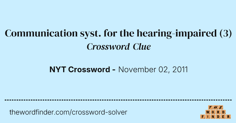 Communication syst. for the hearing-impaired crossword clue image