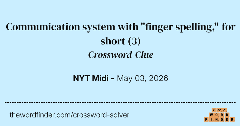 Communication system with "finger spelling," for short crossword clue image