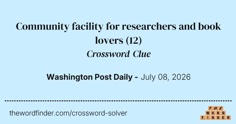 Community facility for researchers and book lovers crossword clue image