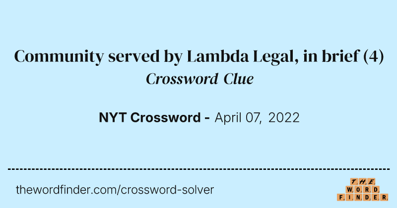Community served by Lambda Legal, in brief crossword clue image