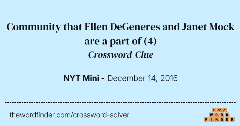Community that Ellen DeGeneres and Janet Mock are a part of crossword clue image