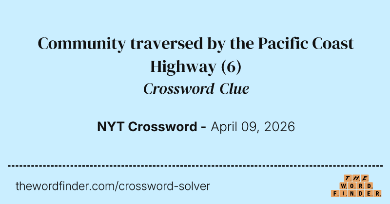 Community traversed by the Pacific Coast Highway crossword clue image