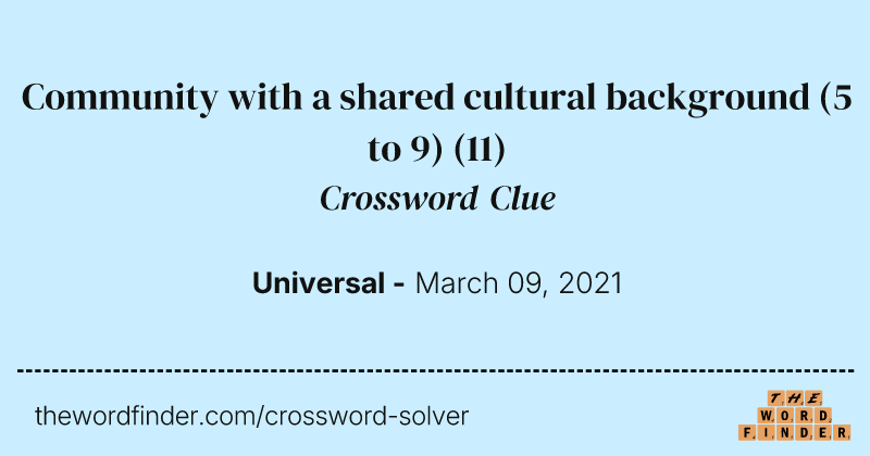 Community with a shared cultural background (5 to 9) crossword clue image