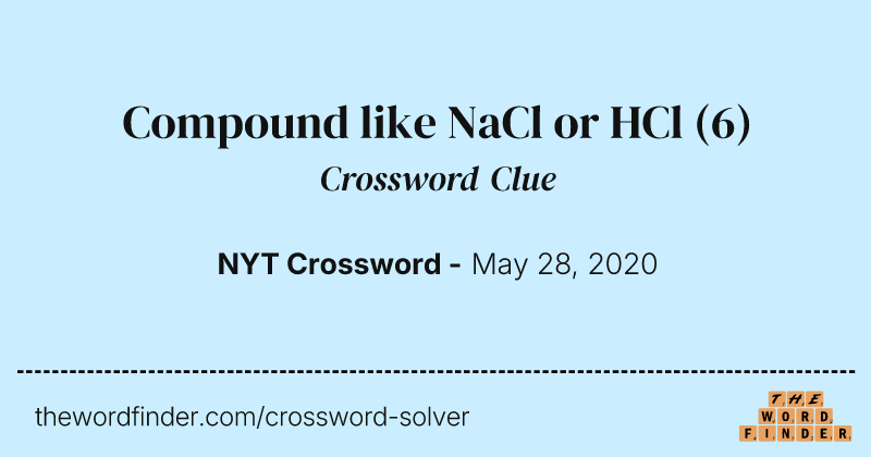 Compound like NaCl or HCl crossword clue image