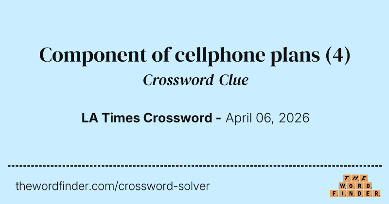 Component of cellphone plans crossword clue image