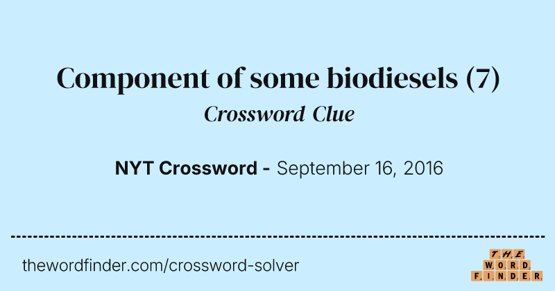 Component of some biodiesels crossword clue image