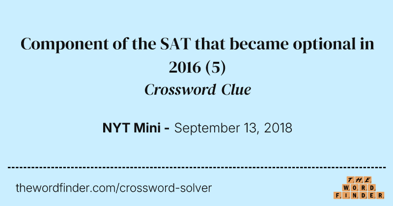 Component of the SAT that became optional in 2016 crossword clue image