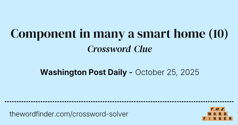 Component in many a smart home crossword clue image