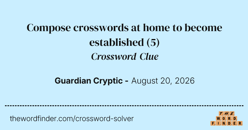 Compose crosswords at home to become established crossword clue image
