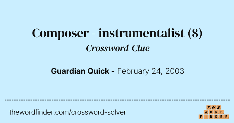 Composer - instrumentalist crossword clue image