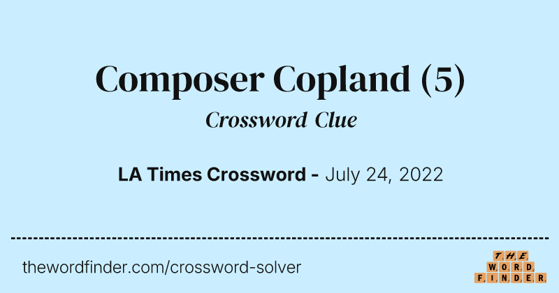 Composer Copland crossword clue image