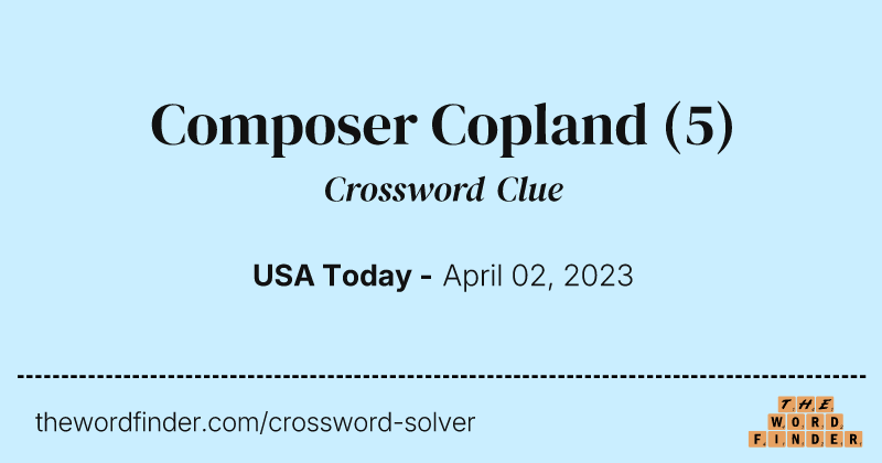 Composer Copland crossword clue image