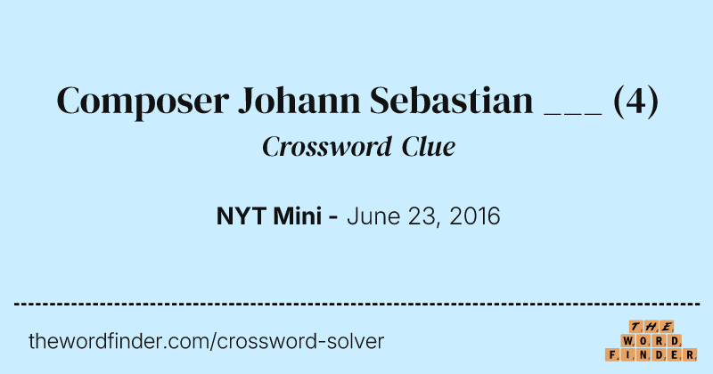 Composer Johann Sebastian ___ crossword clue image