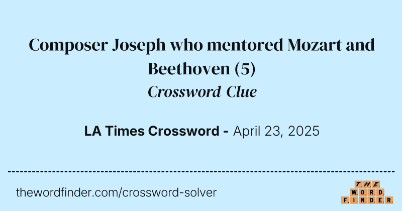 Composer Joseph who mentored Mozart and Beethoven crossword clue image