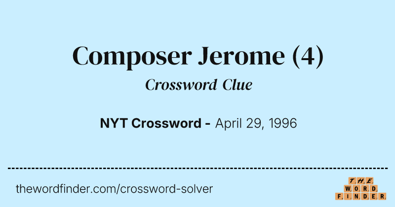 Composer Jerome crossword clue image