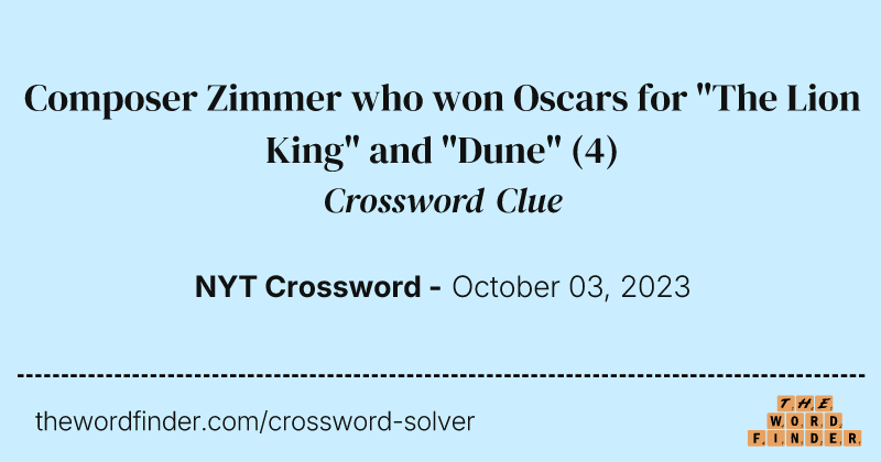 Composer Zimmer who won Oscars for "The Lion King" and "Dune" crossword clue image