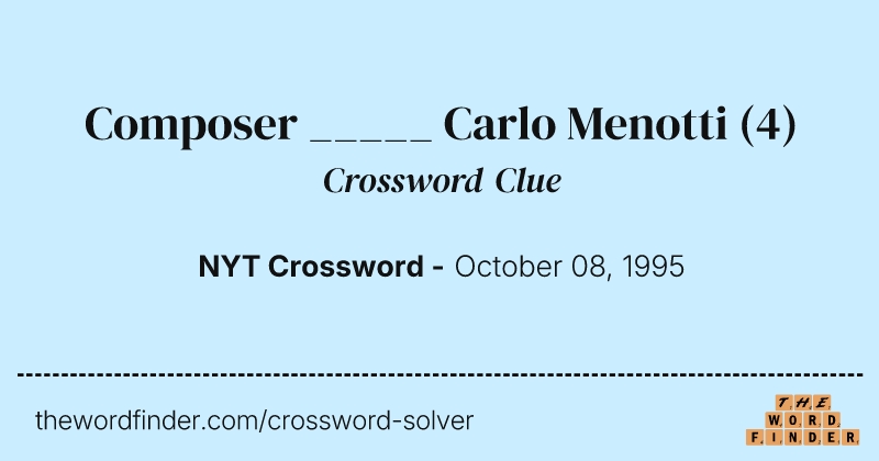 Composer _____ Carlo Menotti crossword clue image