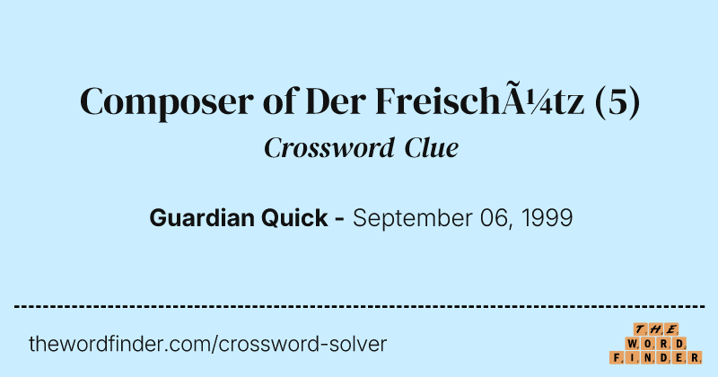 Composer of Der Freischütz crossword clue image