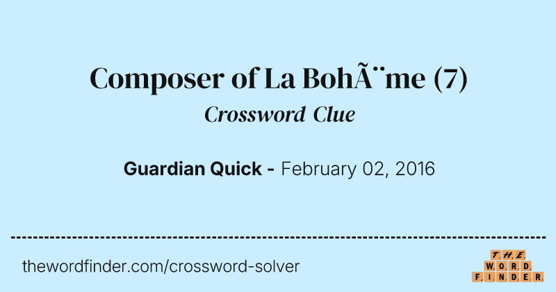 Composer of La Bohème crossword clue image