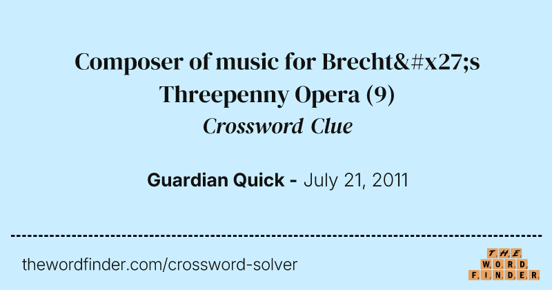 Composer of music for Brecht's Threepenny Opera crossword clue image