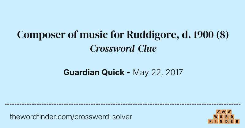 Composer of music for Ruddigore, d. 1900 crossword clue image