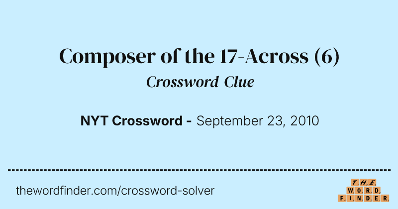 Composer of the 17-Across crossword clue image