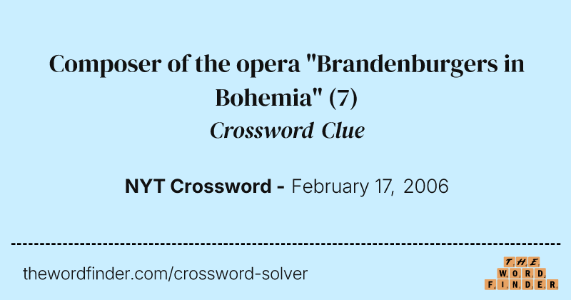 Composer of the opera "Brandenburgers in Bohemia" crossword clue image