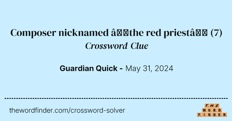 Composer nicknamed “the red priest” crossword clue image