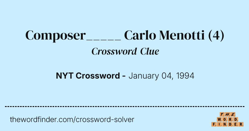 Composer_____ Carlo Menotti crossword clue image