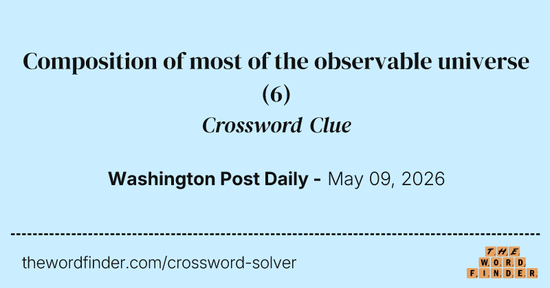 Composition of most of the observable universe crossword clue image