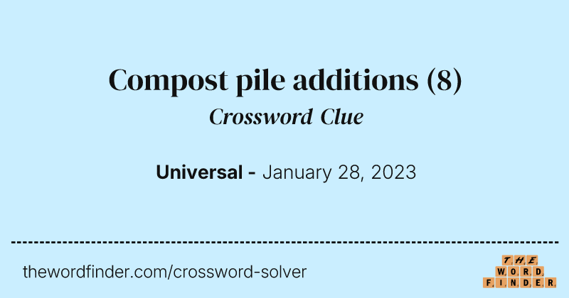 Compost pile additions crossword clue image