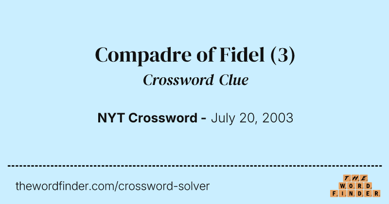 Compadre of Fidel crossword clue image