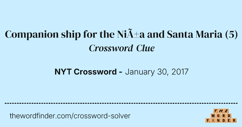 Companion ship for the Niña and Santa Maria crossword clue image