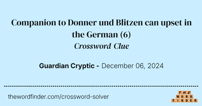 Companion to Donner und Blitzen can upset in the German crossword clue image